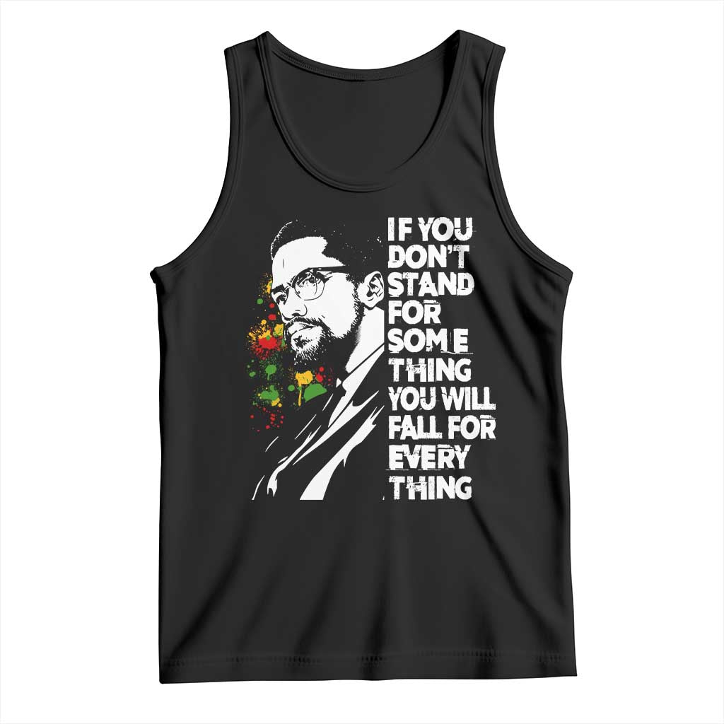 Malcolm X Inspirational Tank Top If You Dont Stand For Something You Will Fall For Anything - Wonder Print Shop