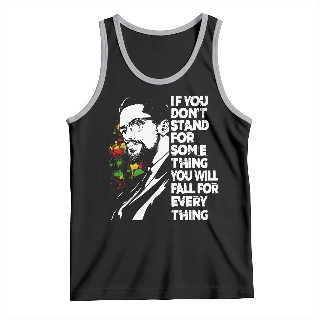 Malcolm X Inspirational Tank Top If You Dont Stand For Something You Will Fall For Anything - Wonder Print Shop