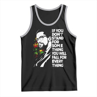 Malcolm X Inspirational Tank Top If You Dont Stand For Something You Will Fall For Anything - Wonder Print Shop