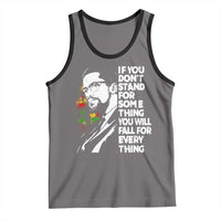 Malcolm X Inspirational Tank Top If You Dont Stand For Something You Will Fall For Anything - Wonder Print Shop