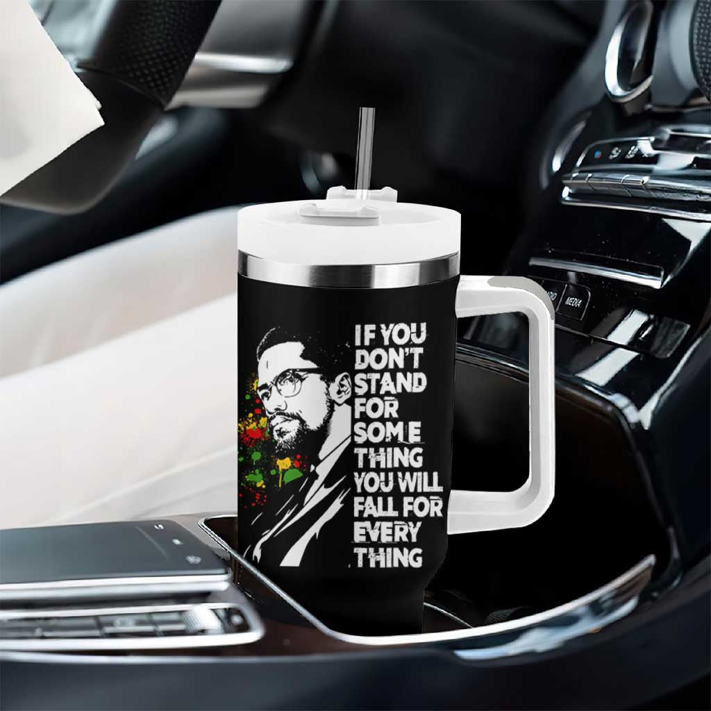 Malcolm X Inspirational Tumbler With Handle If You Dont Stand For Something You Will Fall For Anything - Wonder Print Shop