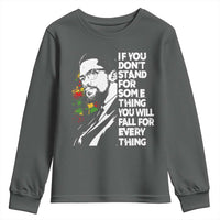Malcolm X Inspirational Youth Sweatshirt If You Dont Stand For Something You Will Fall For Anything - Wonder Print Shop