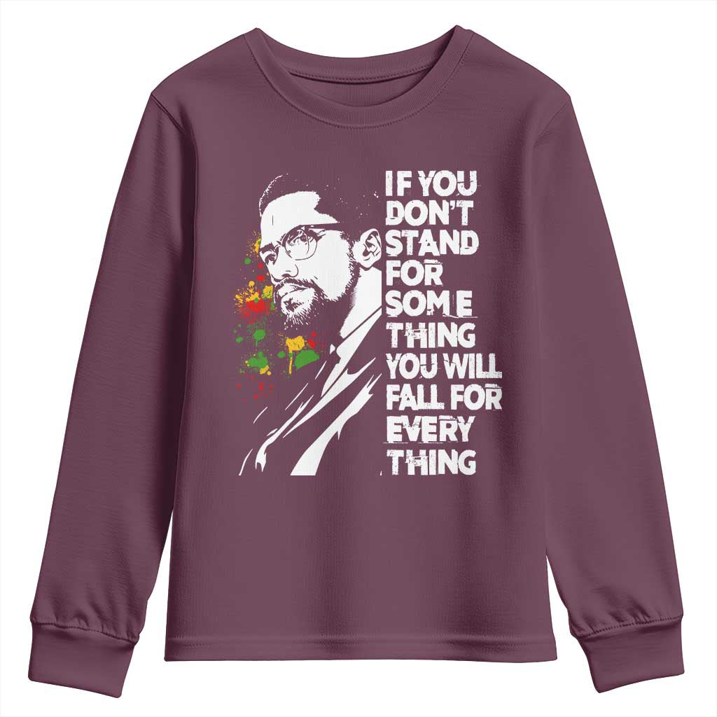 Malcolm X Inspirational Youth Sweatshirt If You Dont Stand For Something You Will Fall For Anything - Wonder Print Shop