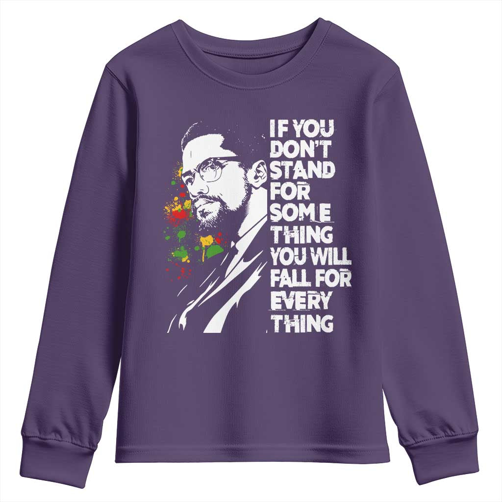 Malcolm X Inspirational Youth Sweatshirt If You Dont Stand For Something You Will Fall For Anything - Wonder Print Shop