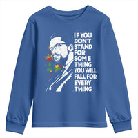 Malcolm X Inspirational Youth Sweatshirt If You Dont Stand For Something You Will Fall For Anything - Wonder Print Shop