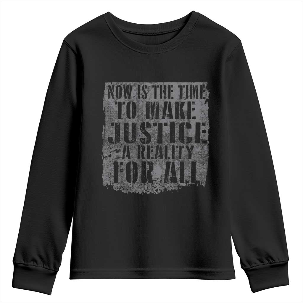 Martin Luther King Jr. Day Youth Sweatshirt MLK Now Is The Time To Make Justice A Reality For All
