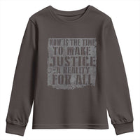 Martin Luther King Jr. Day Youth Sweatshirt MLK Now Is The Time To Make Justice A Reality For All