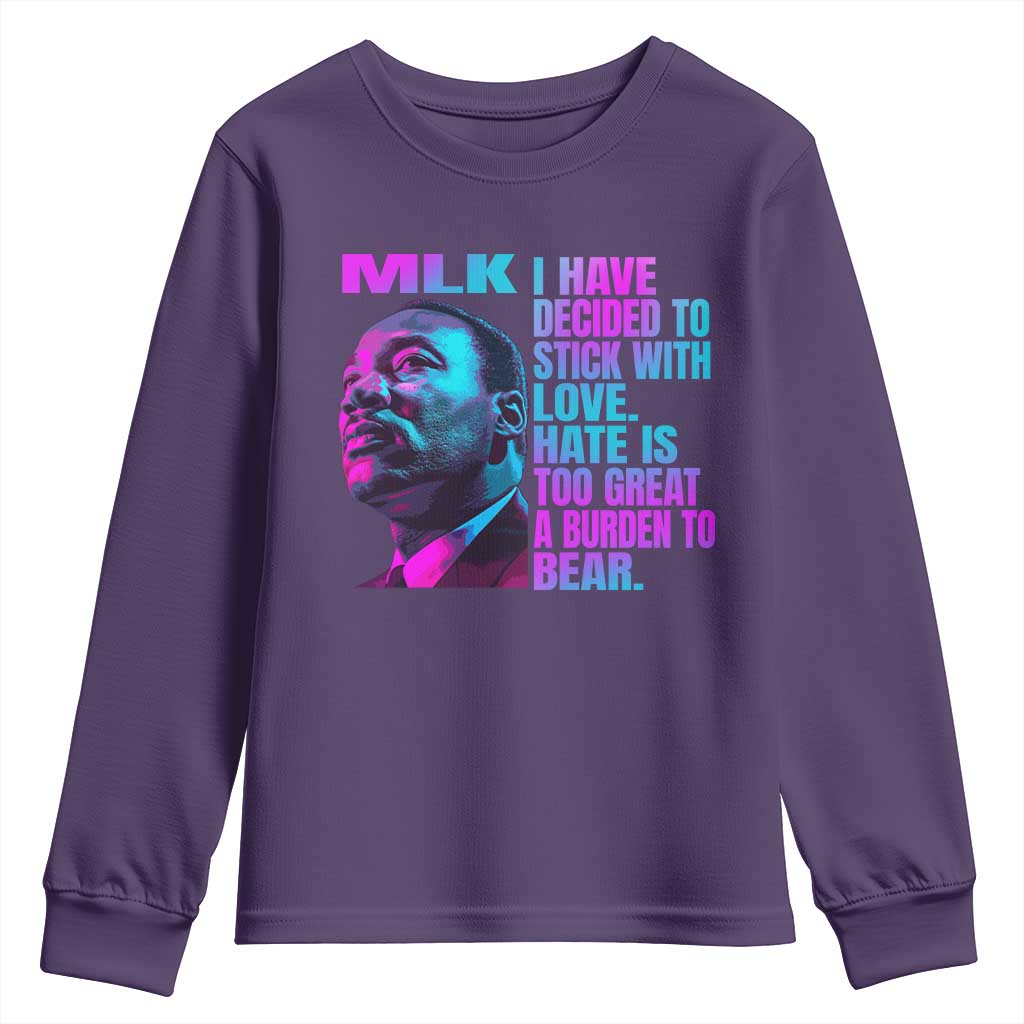Martin Luther King Jr. Youth Sweatshirt I Have Decided To Stick With Love MLK Day