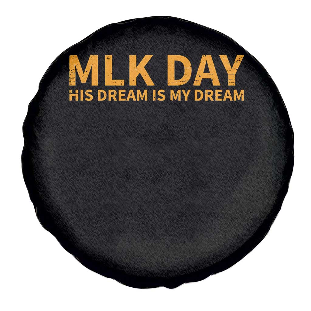 MLK Tribute Spare Tire Cover MLK Motivational His Dream Is My Dream - Wonder Print Shop