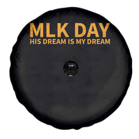 MLK Tribute Spare Tire Cover MLK Motivational His Dream Is My Dream - Wonder Print Shop