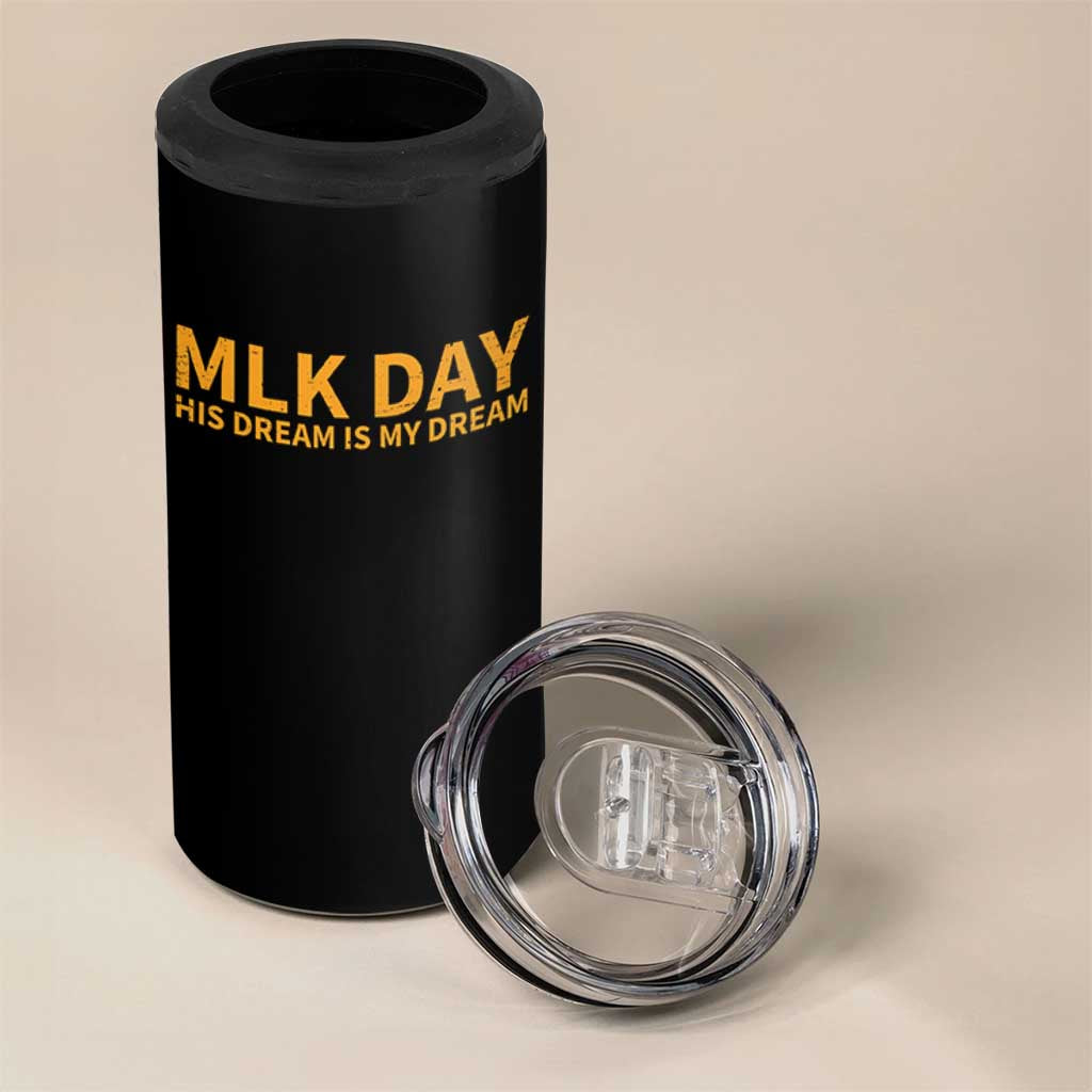 MLK Tribute 4 in 1 Can Cooler Tumbler MLK Motivational His Dream Is My Dream - Wonder Print Shop