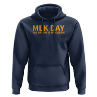 MLK Tribute Hoodie MLK Motivational His Dream Is My Dream - Wonder Print Shop