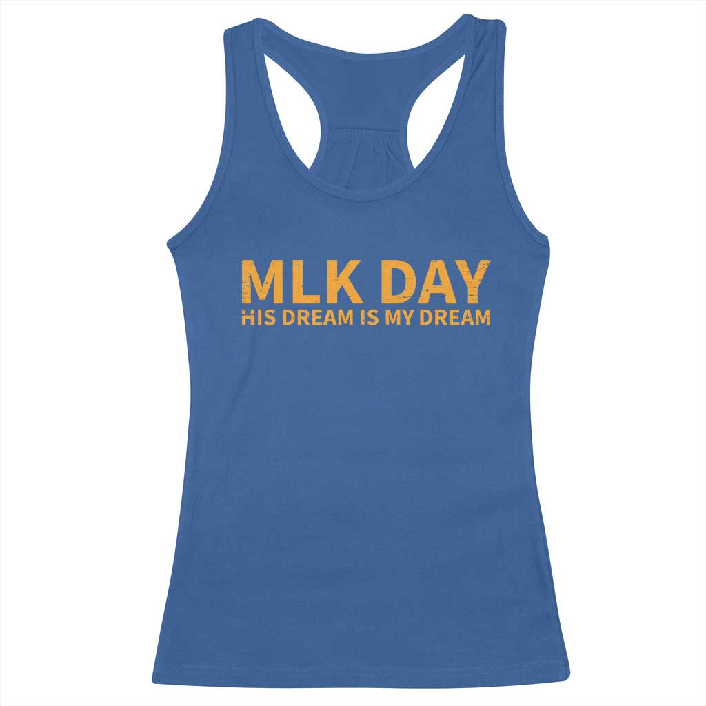 MLK Tribute Racerback Tank Top MLK Motivational His Dream Is My Dream - Wonder Print Shop