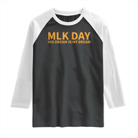 MLK Tribute Raglan Shirt MLK Motivational His Dream Is My Dream - Wonder Print Shop