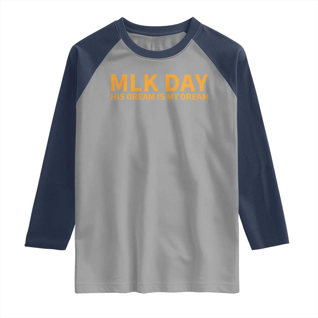 MLK Tribute Raglan Shirt MLK Motivational His Dream Is My Dream - Wonder Print Shop