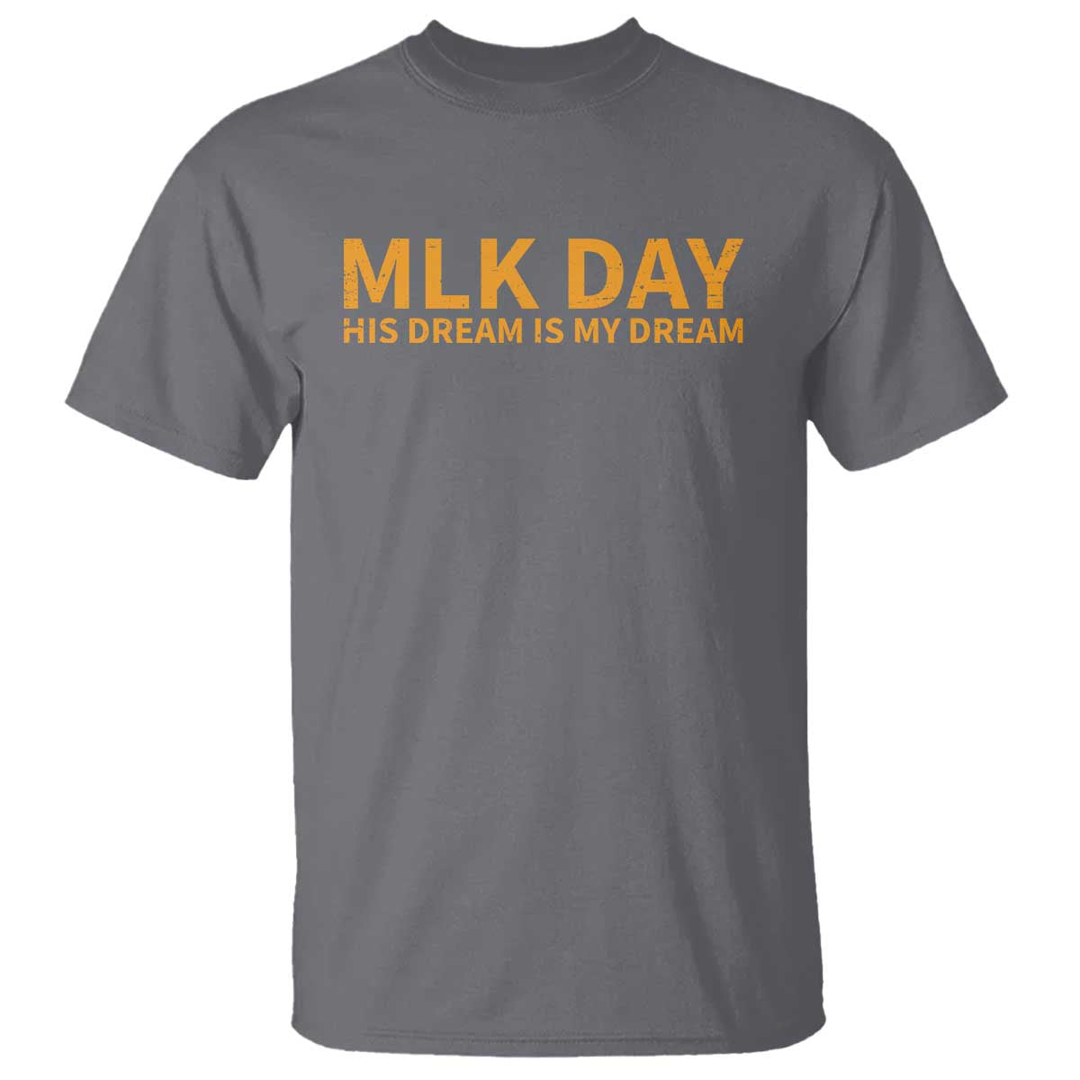 MLK Tribute T Shirt MLK Motivational His Dream Is My Dream - Wonder Print Shop