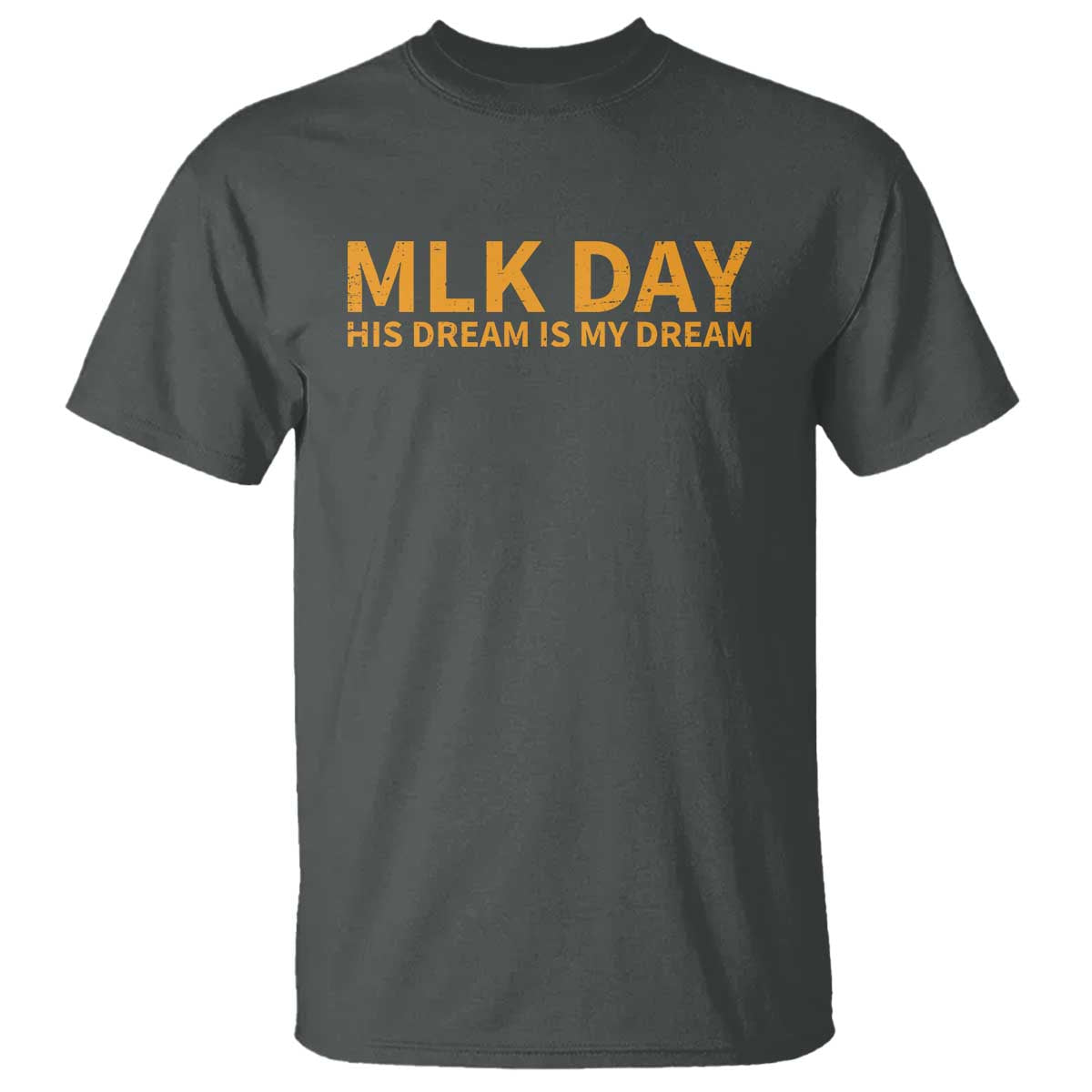 MLK Tribute T Shirt MLK Motivational His Dream Is My Dream - Wonder Print Shop