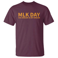 MLK Tribute T Shirt MLK Motivational His Dream Is My Dream - Wonder Print Shop