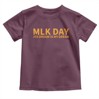 MLK Tribute Toddler T Shirt MLK Motivational His Dream Is My Dream - Wonder Print Shop