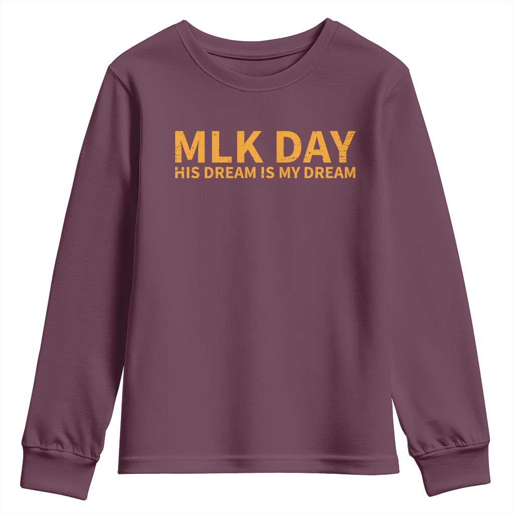 MLK Tribute Youth Sweatshirt MLK Motivational His Dream Is My Dream - Wonder Print Shop