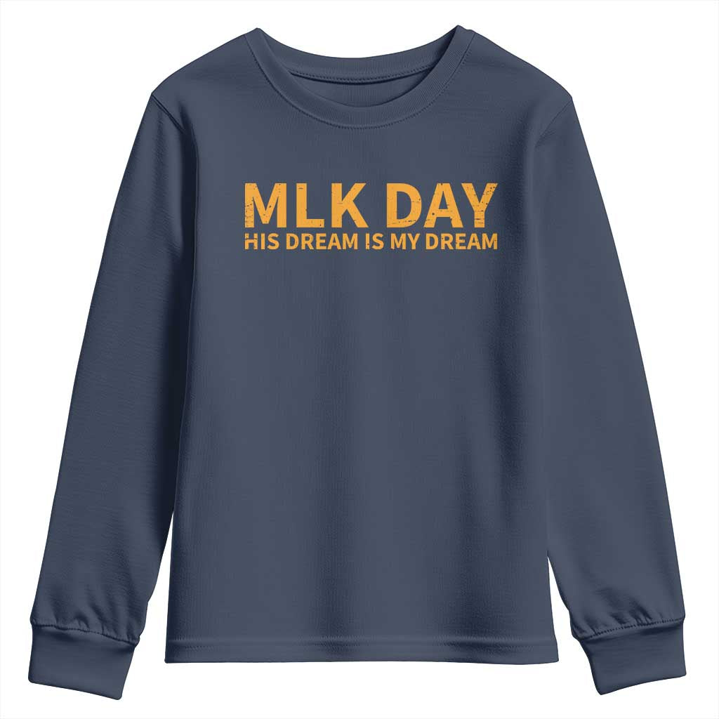 MLK Tribute Youth Sweatshirt MLK Motivational His Dream Is My Dream - Wonder Print Shop