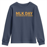 MLK Tribute Youth Sweatshirt MLK Motivational His Dream Is My Dream - Wonder Print Shop