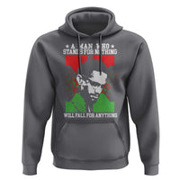 Malcolm X Quote Hoodie Retro A Man Who Stands for Nothing Black History - Wonder Print Shop