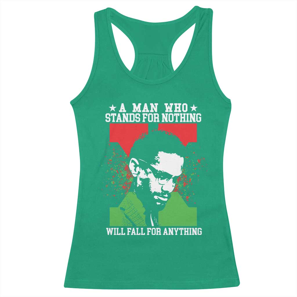 Malcolm X Quote Racerback Tank Top Retro A Man Who Stands for Nothing Black History - Wonder Print Shop