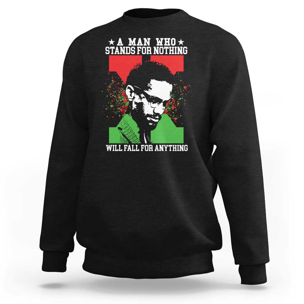 Malcolm X Quote Sweatshirt Retro A Man Who Stands for Nothing Black History - Wonder Print Shop