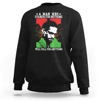 Malcolm X Quote Sweatshirt Retro A Man Who Stands for Nothing Black History - Wonder Print Shop