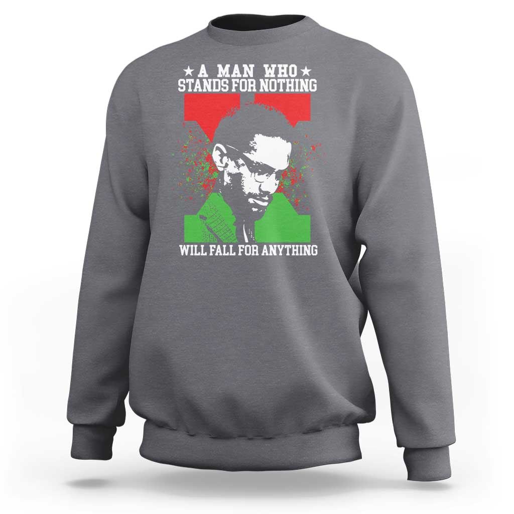 Malcolm X Quote Sweatshirt Retro A Man Who Stands for Nothing Black History - Wonder Print Shop