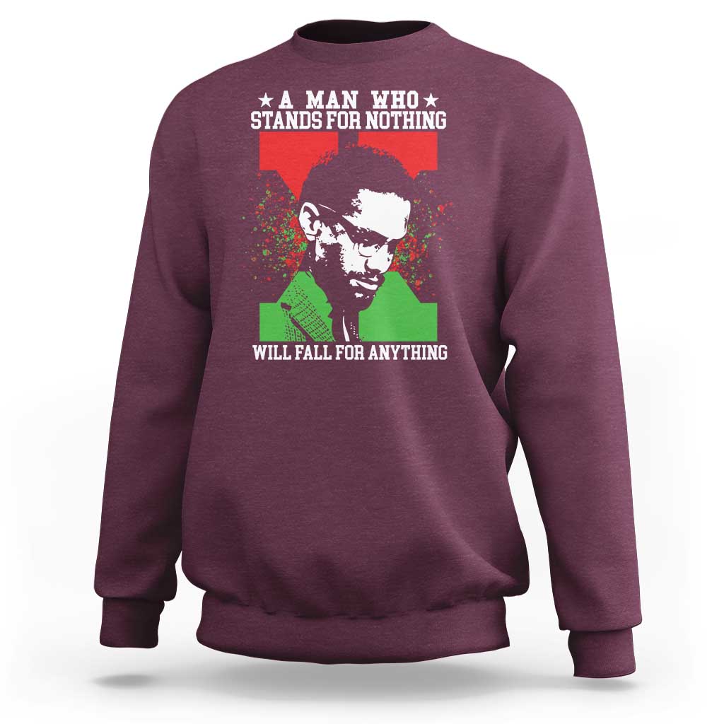 Malcolm X Quote Sweatshirt Retro A Man Who Stands for Nothing Black History - Wonder Print Shop