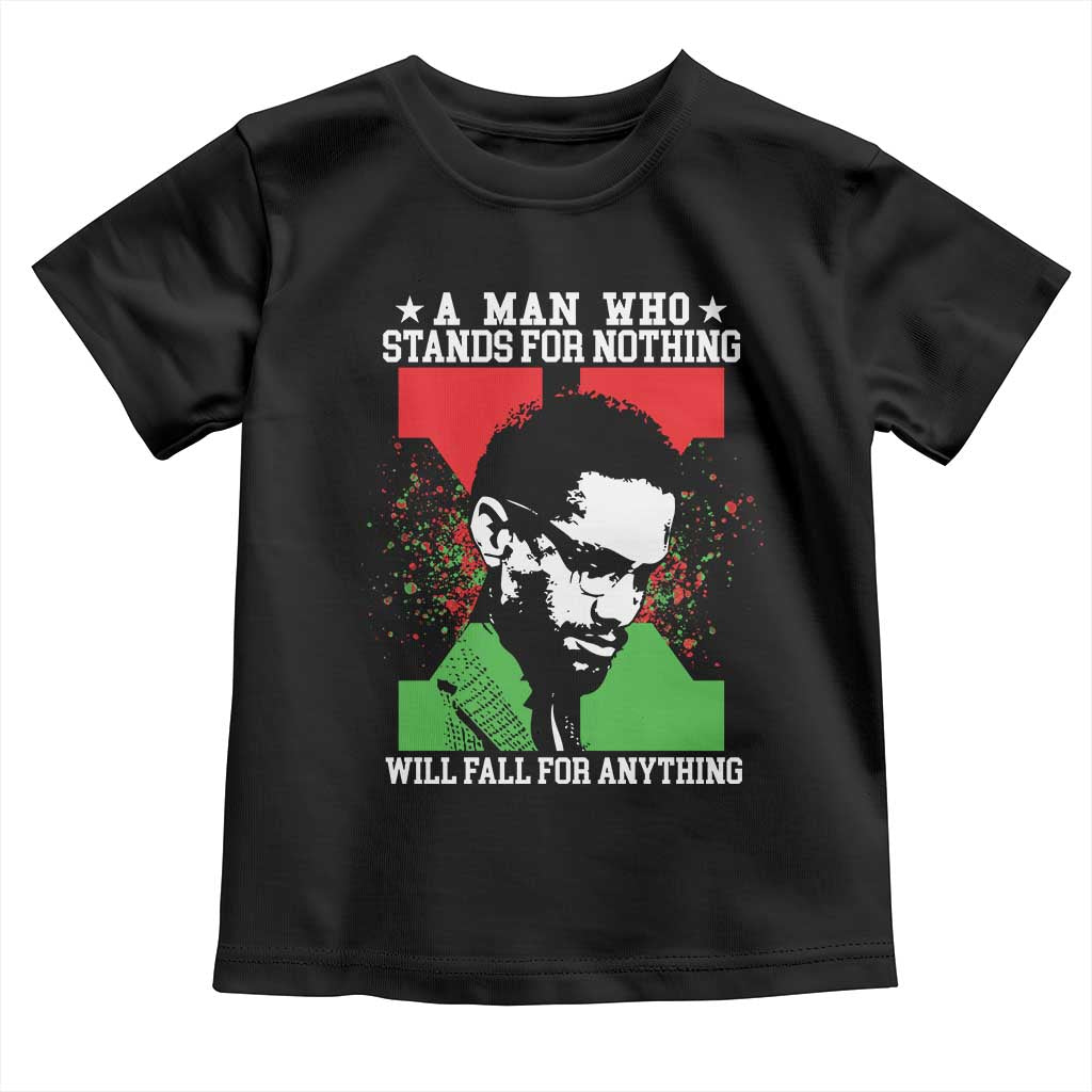 Malcolm X Quote Toddler T Shirt Retro A Man Who Stands for Nothing Black History - Wonder Print Shop