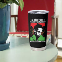 Malcolm X Quote Tumbler Cup Retro A Man Who Stands for Nothing Black History - Wonder Print Shop