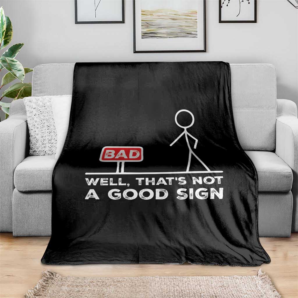 Funny Sarcastic Throw Blanket Well Not A Good Sign Gag Gift - Wonder Print Shop