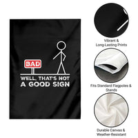 Funny Sarcastic Garden Flag Well Not A Good Sign Gag Gift - Wonder Print Shop