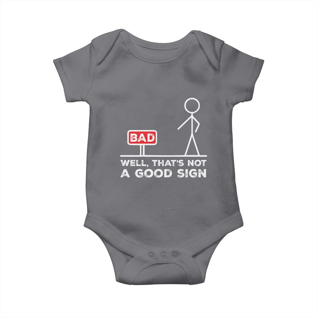 Funny Sarcastic Baby Onesie Well Not A Good Sign Gag Gift - Wonder Print Shop