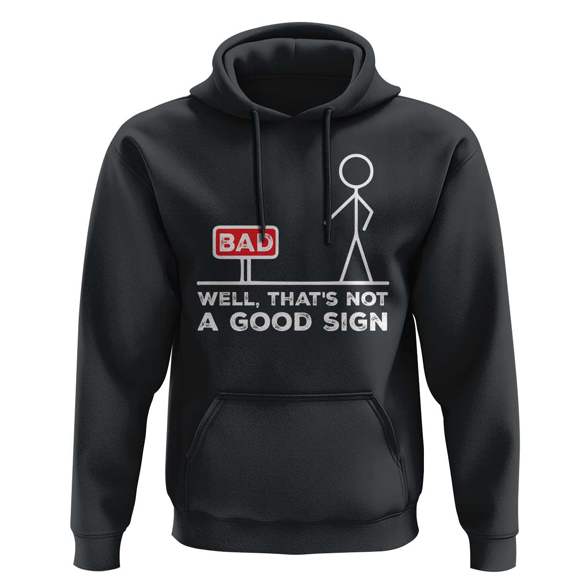 Funny Sarcastic Hoodie Well Not A Good Sign Gag Gift - Wonder Print Shop