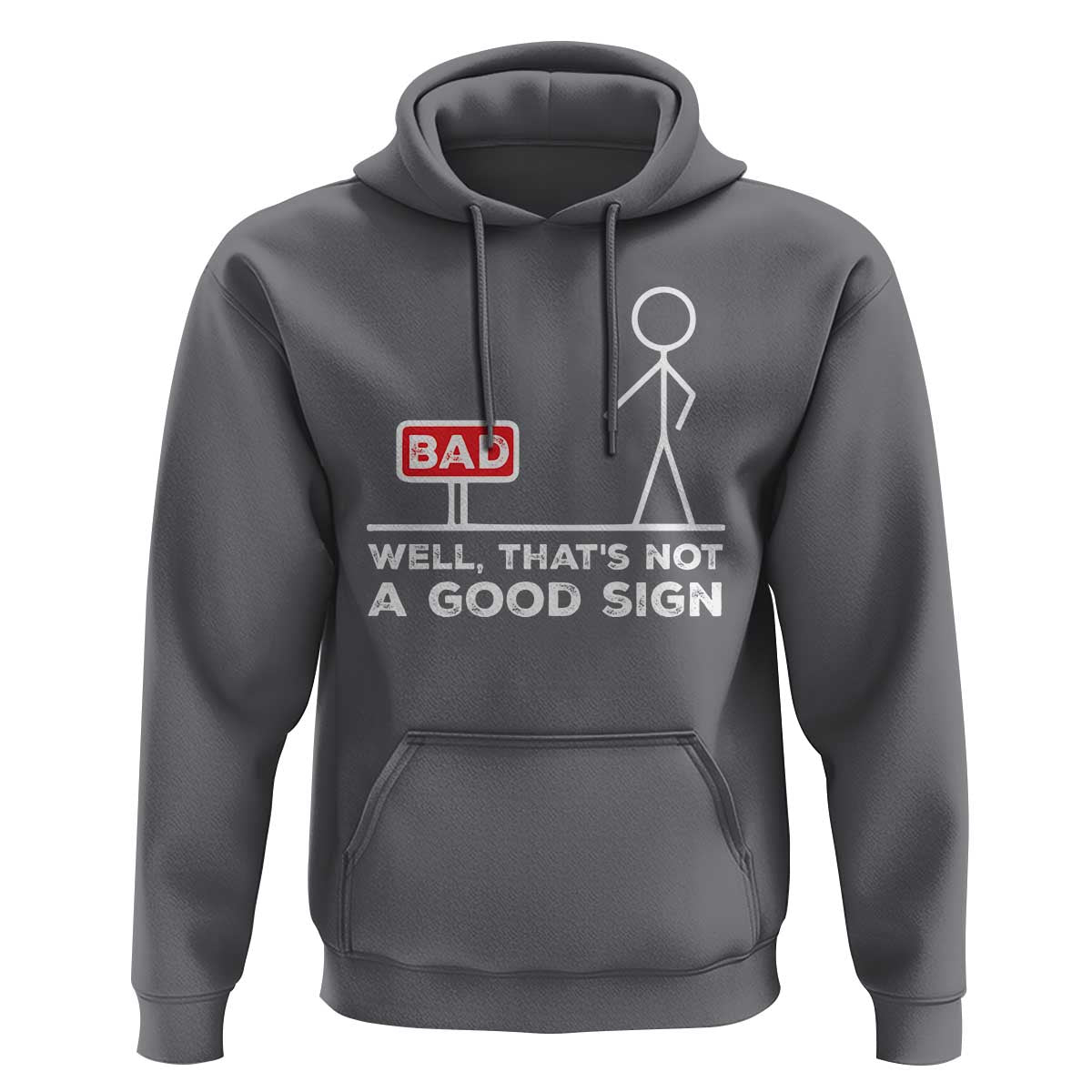 Funny Sarcastic Hoodie Well Not A Good Sign Gag Gift - Wonder Print Shop