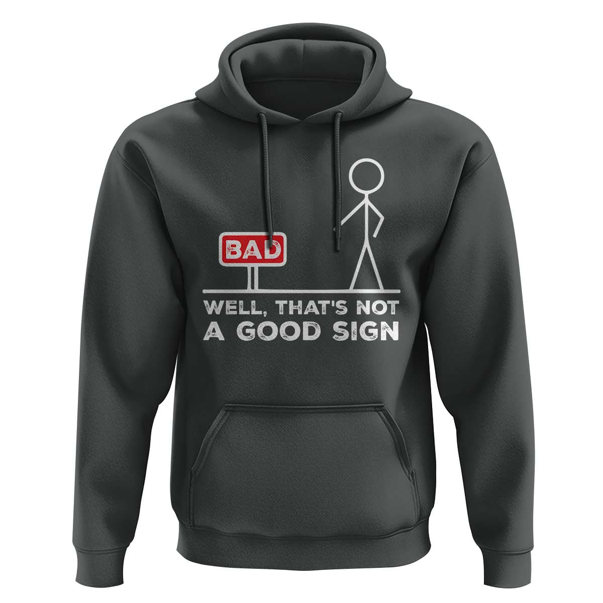 Funny Sarcastic Hoodie Well Not A Good Sign Gag Gift - Wonder Print Shop
