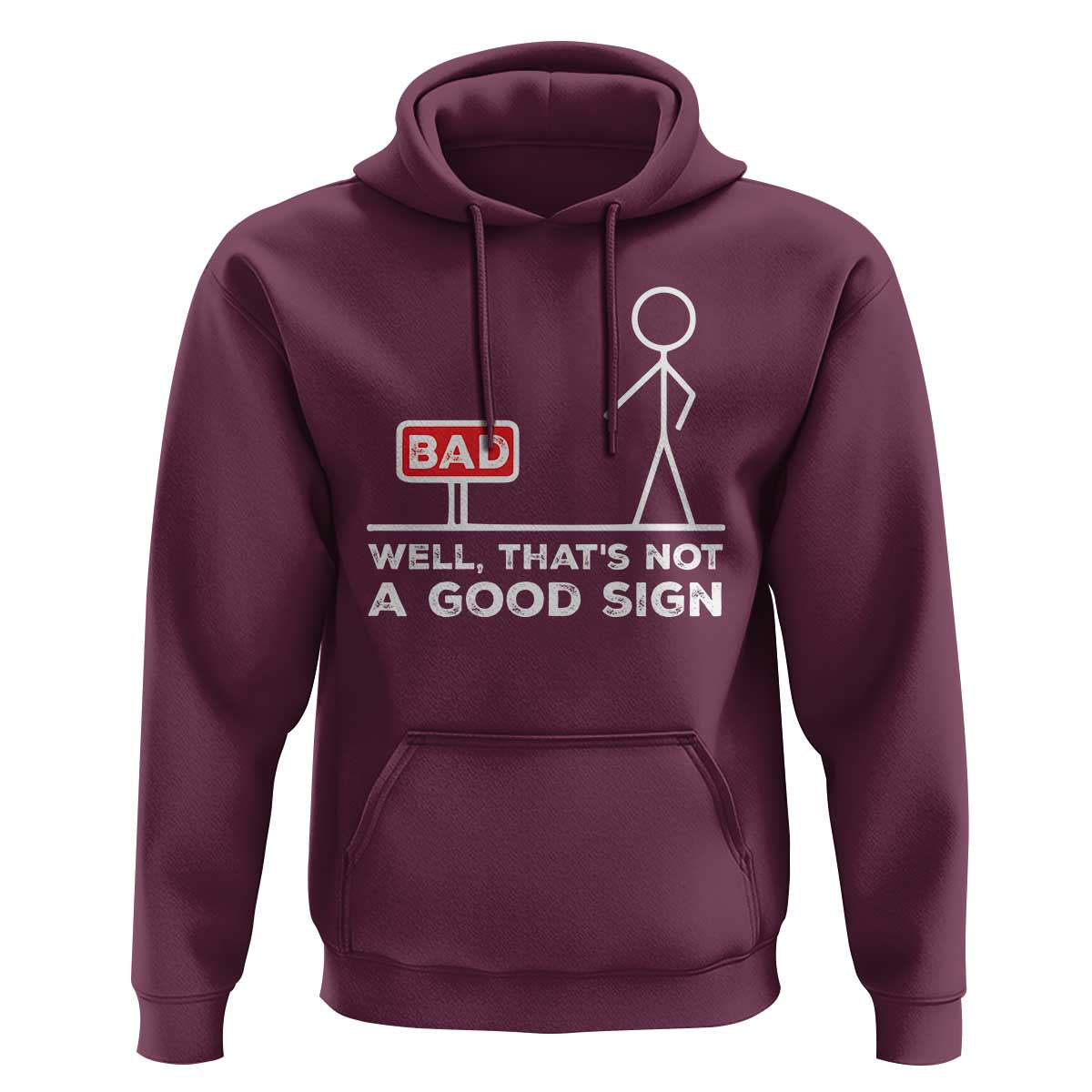 Funny Sarcastic Hoodie Well Not A Good Sign Gag Gift - Wonder Print Shop