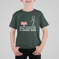Funny Sarcastic T Shirt For Kid Well Not A Good Sign Gag Gift - Wonder Print Shop