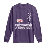 Funny Sarcastic Long Sleeve Shirt Well Not A Good Sign Gag Gift - Wonder Print Shop