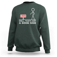 Funny Sarcastic Sweatshirt Well Not A Good Sign Gag Gift - Wonder Print Shop