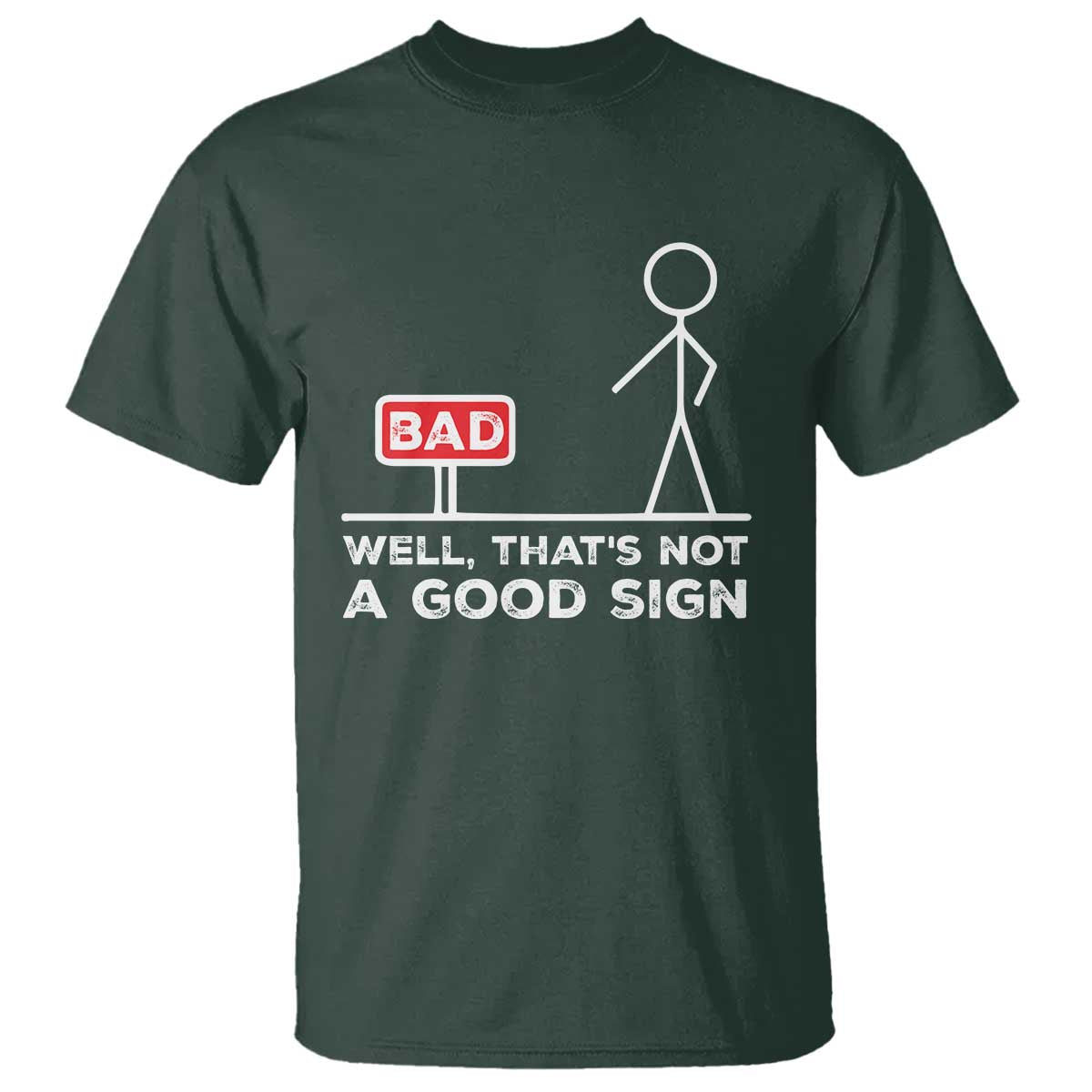 Funny Sarcastic T Shirt Well Not A Good Sign Gag Gift - Wonder Print Shop
