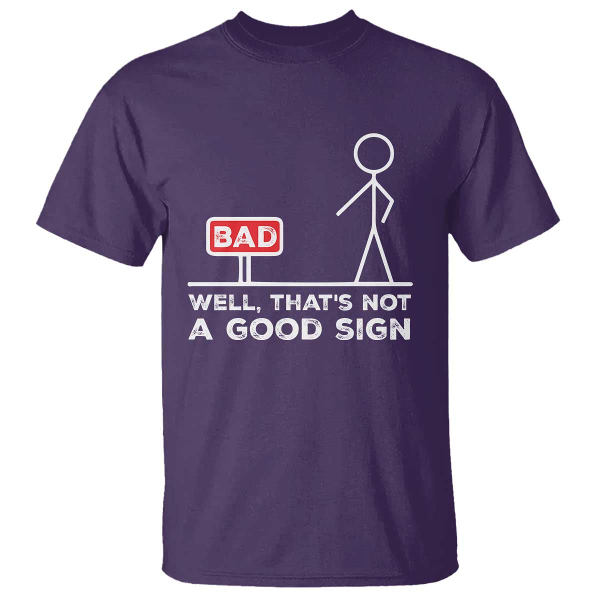 Funny Sarcastic T Shirt Well Not A Good Sign Gag Gift - Wonder Print Shop