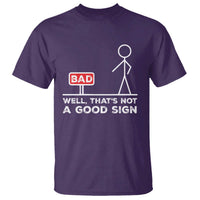 Funny Sarcastic T Shirt Well Not A Good Sign Gag Gift - Wonder Print Shop