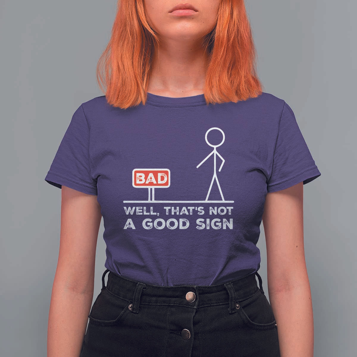 Funny Sarcastic T Shirt For Women Well Not A Good Sign Gag Gift - Wonder Print Shop