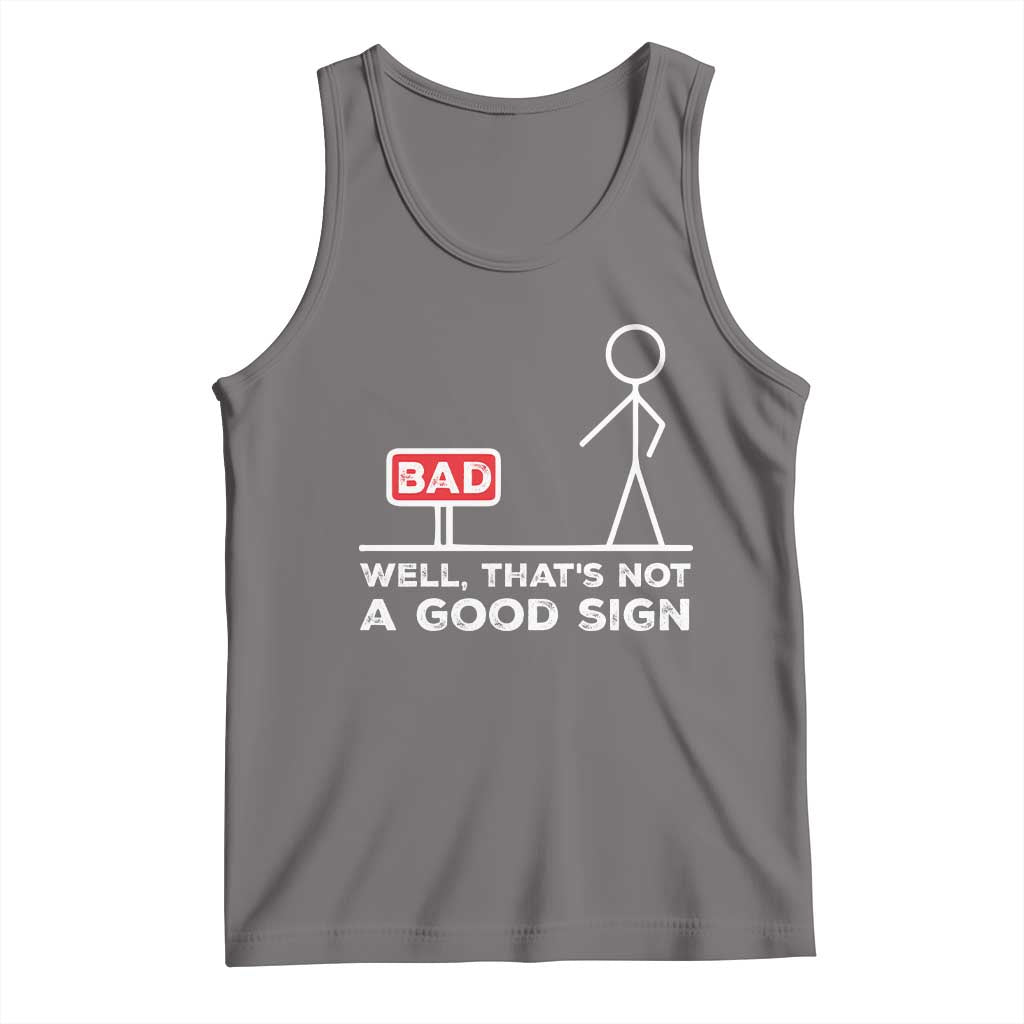 Funny Sarcastic Tank Top Well Not A Good Sign Gag Gift - Wonder Print Shop