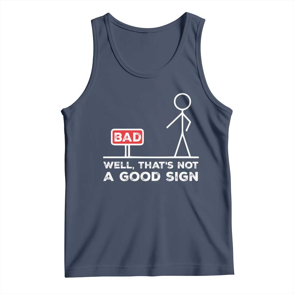 Funny Sarcastic Tank Top Well Not A Good Sign Gag Gift - Wonder Print Shop